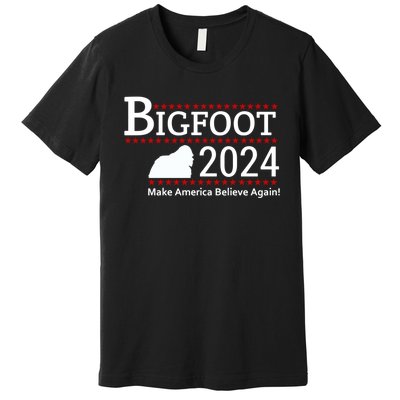 Bigfoot 2024 Make America Believe Again! Premium T-Shirt