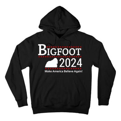Bigfoot 2024 Make America Believe Again! Tall Hoodie