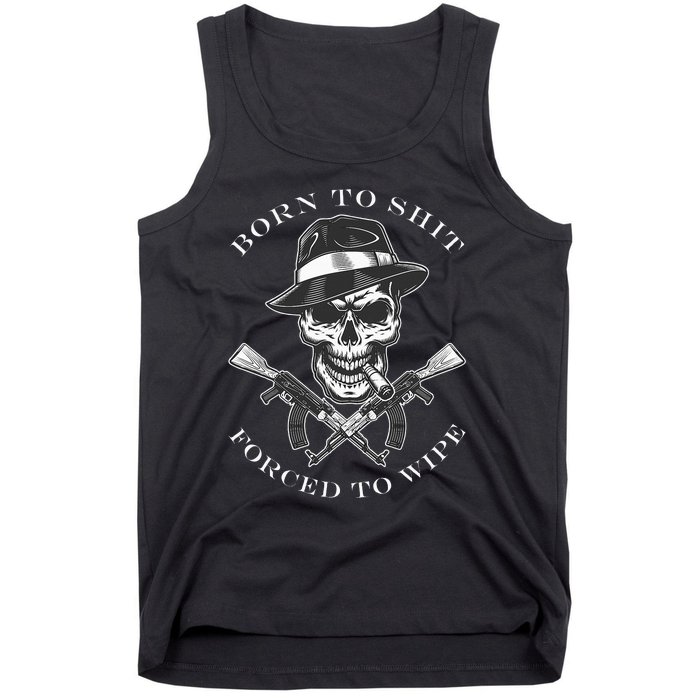 Born 2 Shit Forced 2 Wipe Tank Top