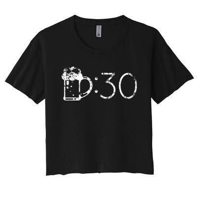 Beer 30 Funny For Beer Drinkers Women's Crop Top Tee