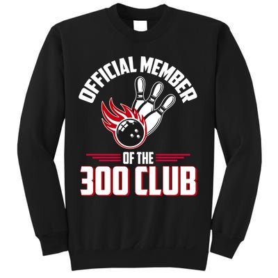 Bowling 300 Great Gift 300 Club Member Funny Bowler Gift Sweatshirt