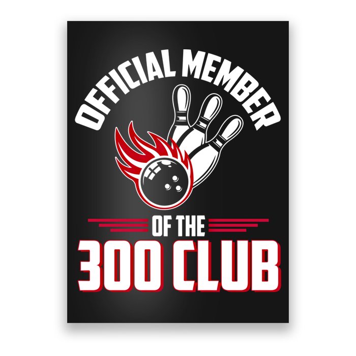 Bowling 300 Great Gift 300 Club Member Funny Bowler Gift Poster