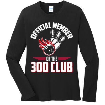 Bowling 300 Great Gift 300 Club Member Funny Bowler Gift Ladies Long Sleeve Shirt