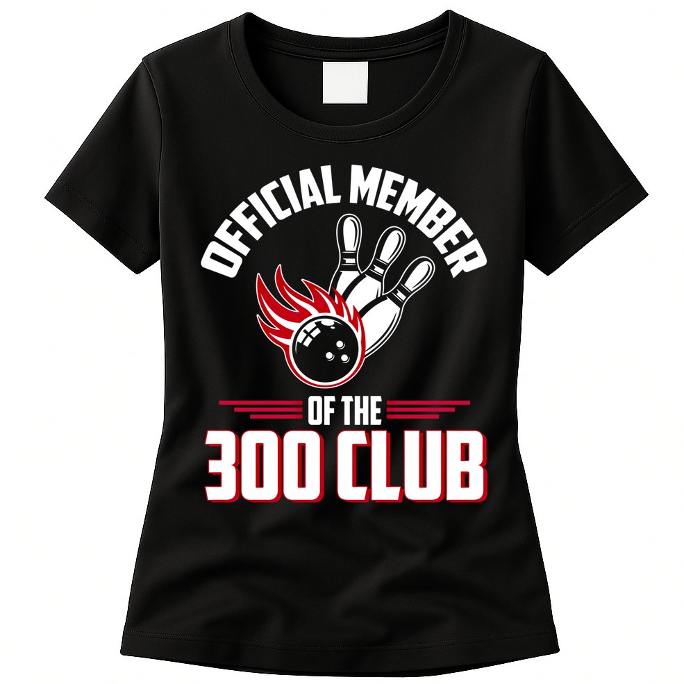 Bowling 300 Great Gift 300 Club Member Funny Bowler Gift Womens T-Shirt