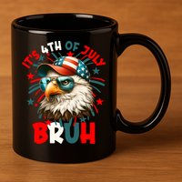 Bruh 4th Of July Bald Eagle Funny 11oz C Handle Ceramic Mug