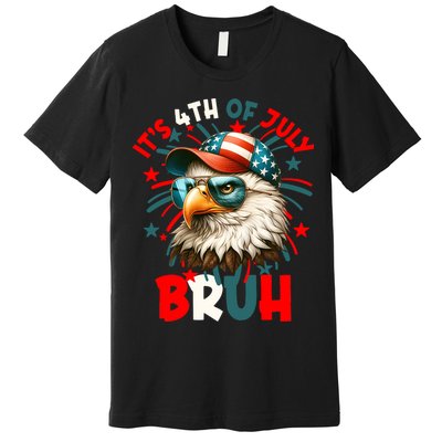 Bruh 4th Of July Bald Eagle Funny Premium T-Shirt