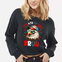 Bruh 4th Of July Bald Eagle Funny Cropped Pullover Crew