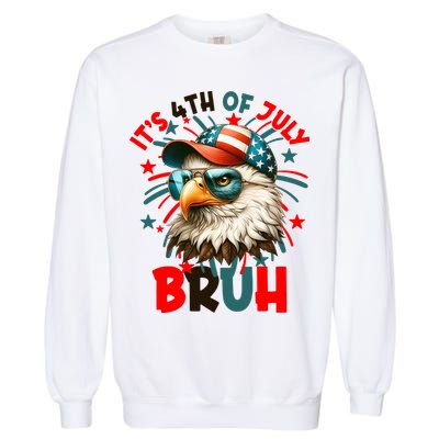 Bruh 4th Of July Bald Eagle Funny Garment-Dyed Sweatshirt
