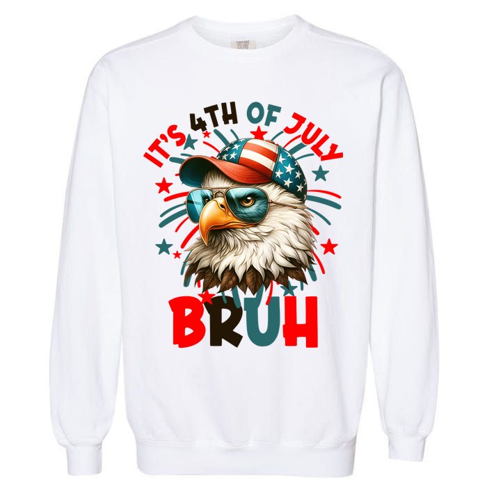 Bruh 4th Of July Bald Eagle Funny Garment-Dyed Sweatshirt