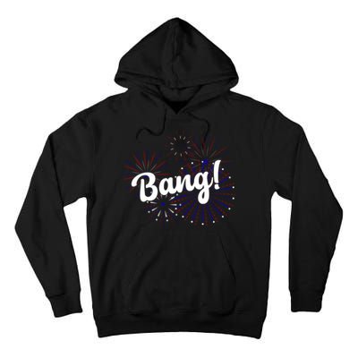 Bang 4th Of July Firework Tall Hoodie