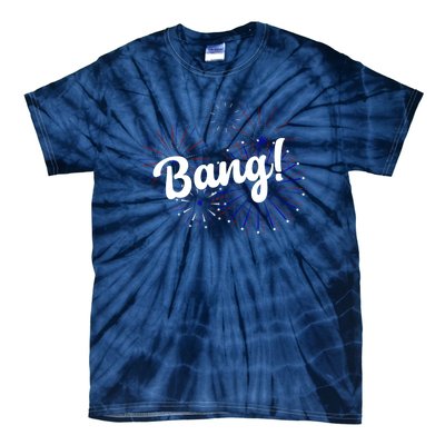 Bang 4th Of July Firework Tie-Dye T-Shirt