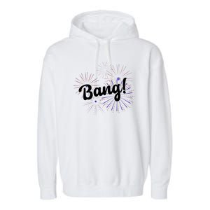 Bang 4th Of July Firework Garment-Dyed Fleece Hoodie