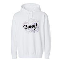 Bang 4th Of July Firework Garment-Dyed Fleece Hoodie