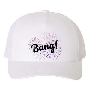 Bang 4th Of July Firework Yupoong Adult 5-Panel Trucker Hat