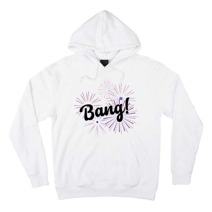 Bang 4th Of July Firework Hoodie