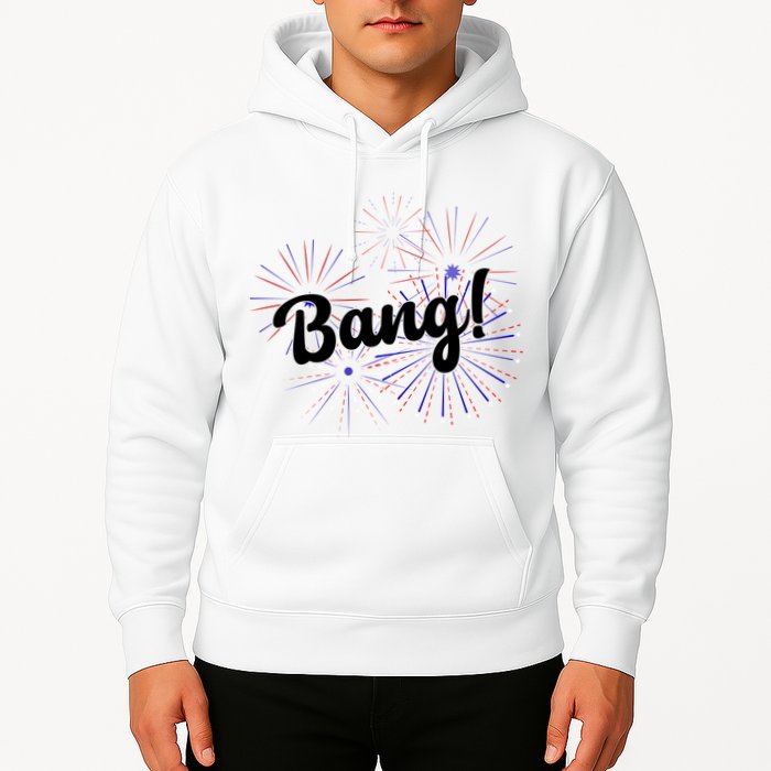 Bang 4th Of July Firework Hoodie