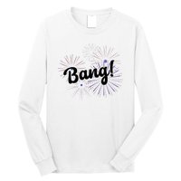 Bang 4th Of July Firework Long Sleeve Shirt