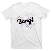 Bang 4th Of July Firework T-Shirt