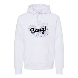 Bang 4th Of July Firework Premium Hoodie