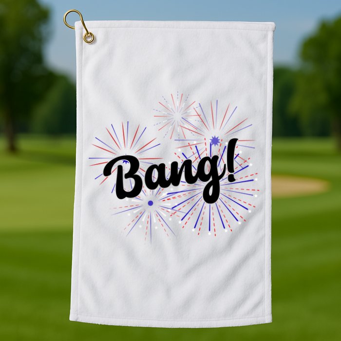 Bang 4th Of July Firework Golf Towel