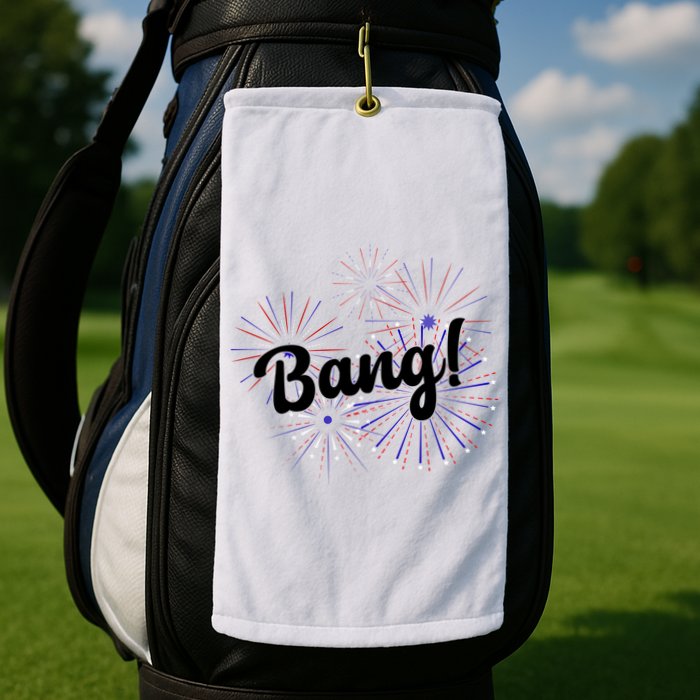 Bang 4th Of July Firework Golf Towel