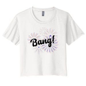 Bang 4th Of July Firework Women's Crop Top Tee