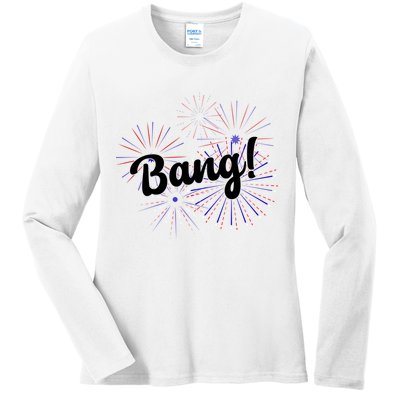 Bang 4th Of July Firework Ladies Long Sleeve Shirt