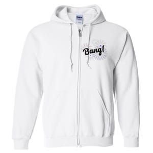 Bang 4th Of July Firework Full Zip Hoodie