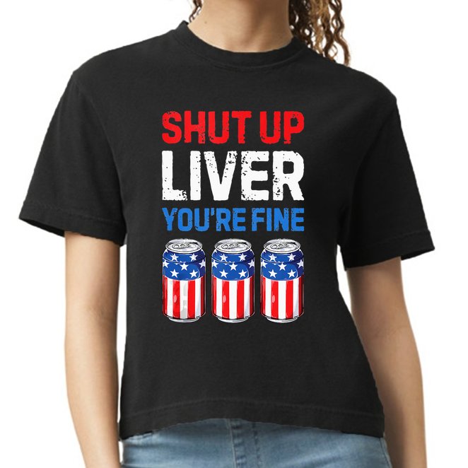 Beer 4th Of July Shut Up Liver You're Fine Drinking Mug Comfort Colors Boxy T-Shirt