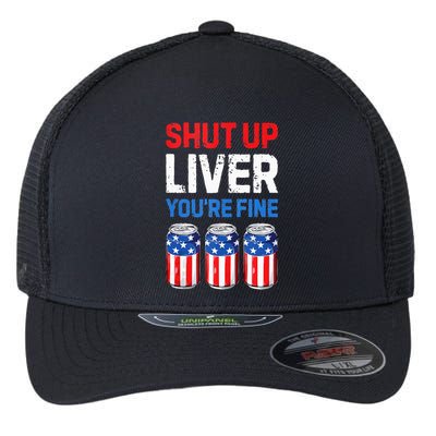 Beer 4th Of July Shut Up Liver You're Fine Drinking Mug Flexfit Unipanel Trucker Cap