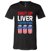 Beer 4th Of July Shut Up Liver You're Fine Drinking Mug V-Neck T-Shirt
