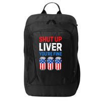 Beer 4th Of July Shut Up Liver You're Fine Drinking Mug City Backpack