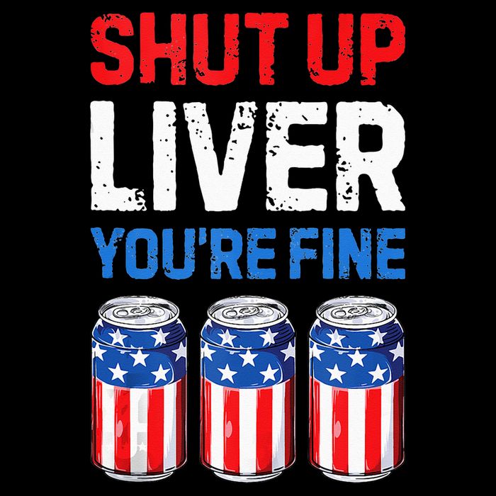 Beer 4th Of July Shut Up Liver You're Fine Drinking Mug Button