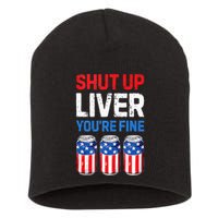 Beer 4th Of July Shut Up Liver You're Fine Drinking Mug Short Acrylic Beanie