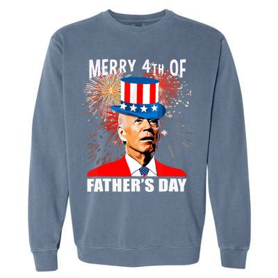 Biden 4th Of July Joe Biden Happy Father's Day Funny Garment-Dyed Sweatshirt