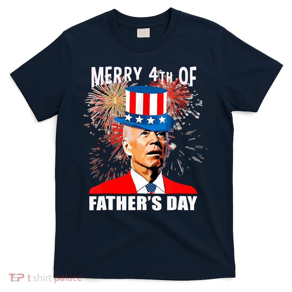 Biden 4th Of July Joe Biden Happy Father's Day Funny T-Shirt