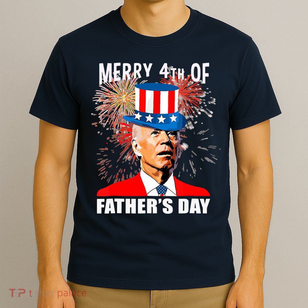 Biden 4th Of July Joe Biden Happy Father's Day Funny T-Shirt