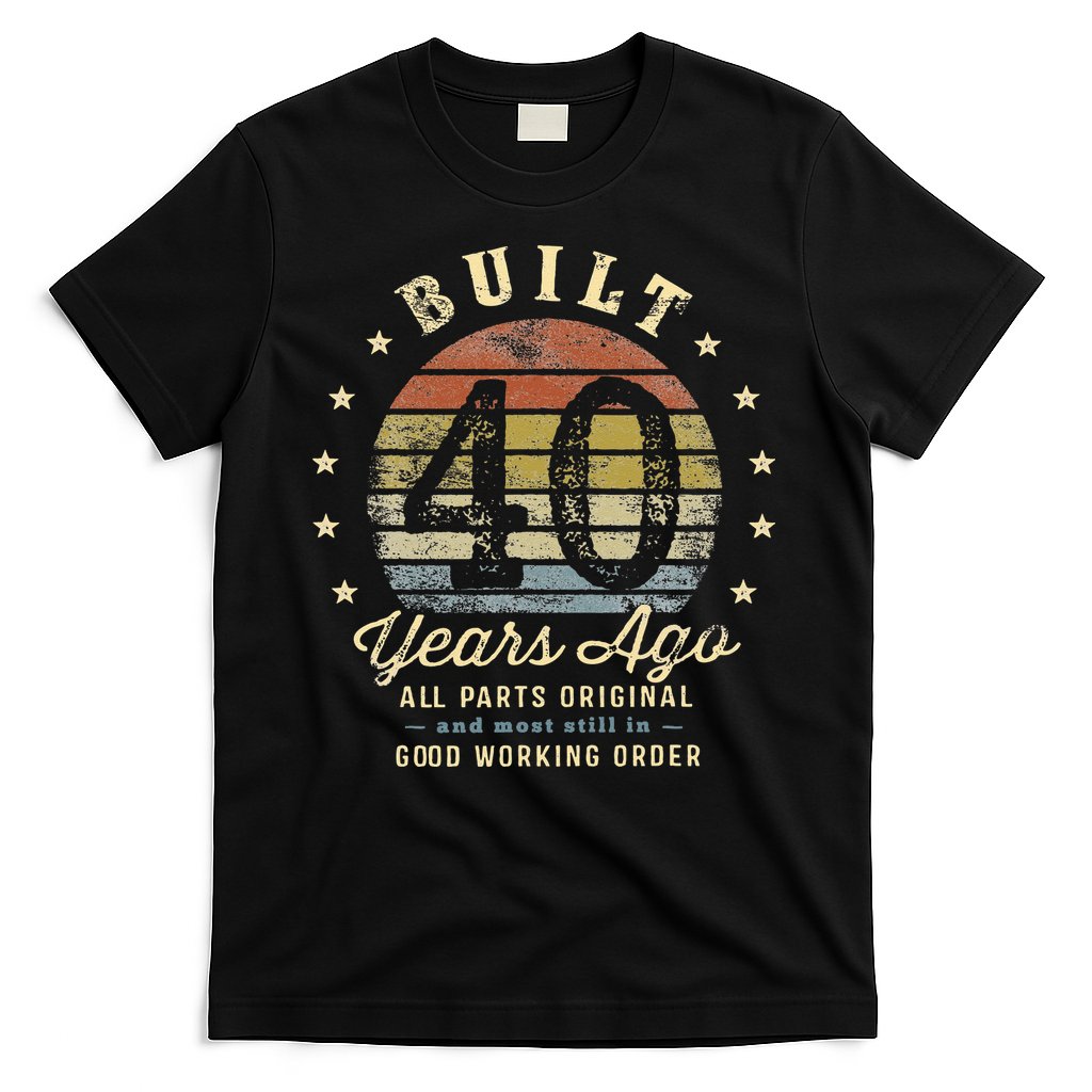 Built 40 Years Ago All Parts Original Gifts 40th Birthday T-Shirt