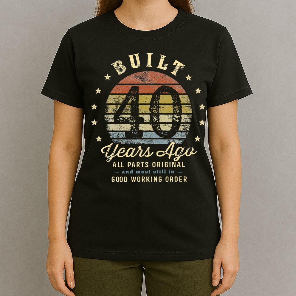 Built 40 Years Ago All Parts Original Gifts 40th Birthday T-Shirt