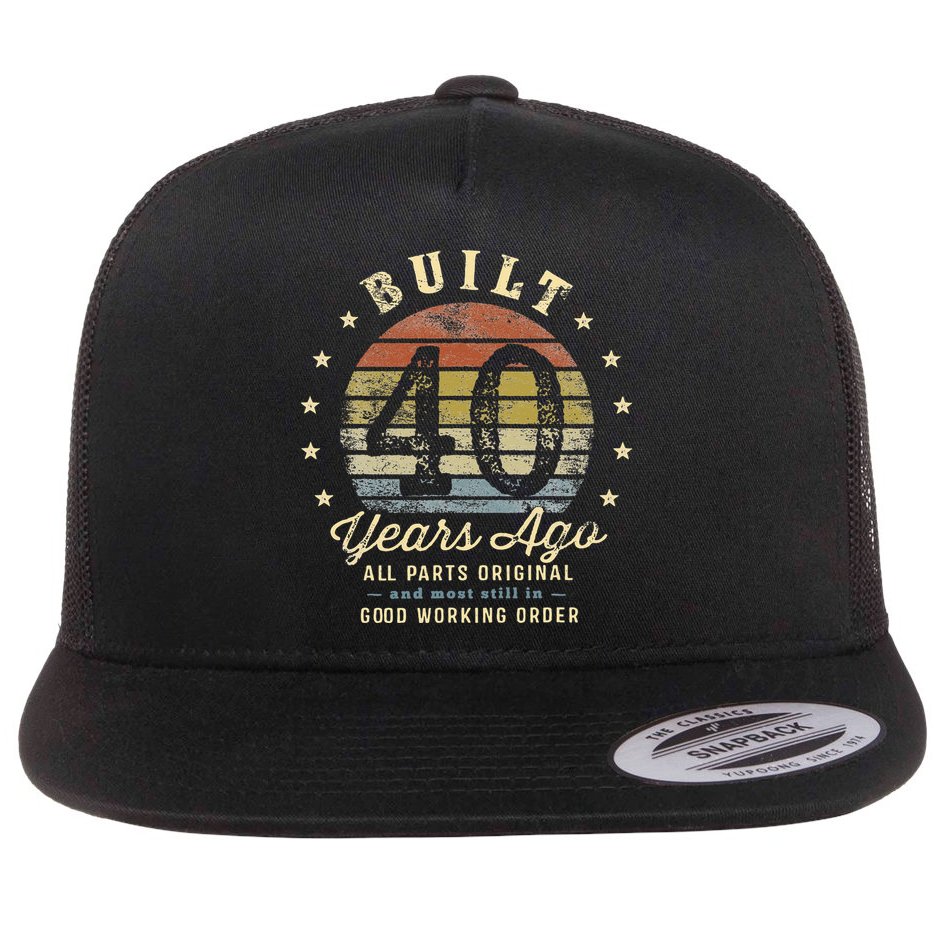 Built 40 Years Ago All Parts Original Gifts 40th Birthday Flat Bill Trucker Hat