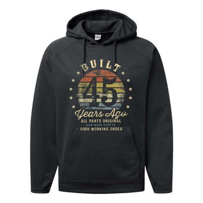 Built 45 Years Ago All Parts Original Gifts 45th Birthday Performance Fleece Hoodie