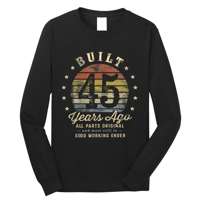 Built 45 Years Ago All Parts Original Gifts 45th Birthday Long Sleeve Shirt