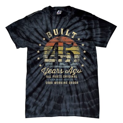 Built 45 Years Ago All Parts Original Gifts 45th Birthday Tie-Dye T-Shirt