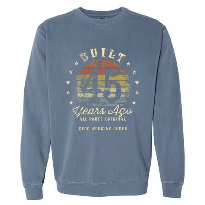 Built 45 Years Ago All Parts Original Gifts 45th Birthday Garment-Dyed Sweatshirt