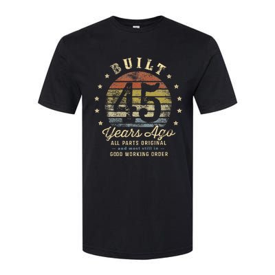 Built 45 Years Ago All Parts Original Gifts 45th Birthday Softstyle CVC T-Shirt