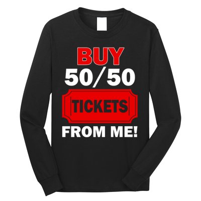 Buy 50 50 Tickets From Me Raffle Volunteer Fair Long Sleeve Shirt