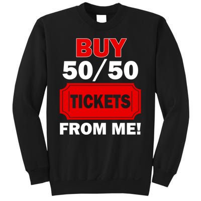 Buy 50 50 Tickets From Me Raffle Volunteer Fair Sweatshirt