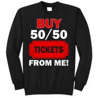 Buy 50 50 Tickets From Me Raffle Volunteer Fair Tall Sweatshirt