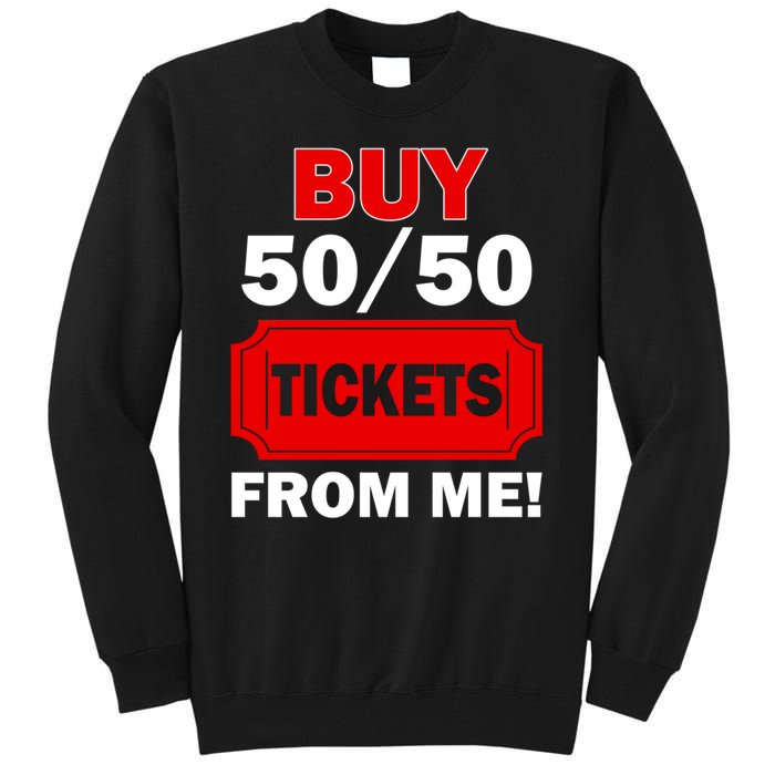 Buy 50 50 Tickets From Me Raffle Volunteer Fair Tall Sweatshirt