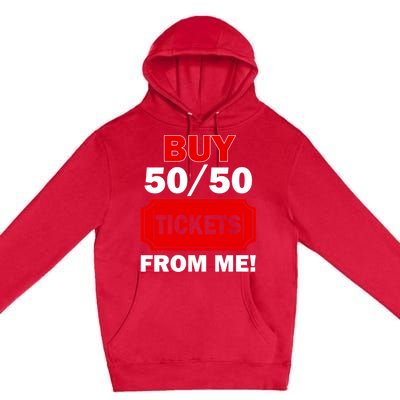 Buy 50 50 Tickets From Me Raffle Volunteer Fair Premium Pullover Hoodie